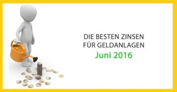 Die Besten Zinsen für Geldanlagen im Juni 2016 in Österreich